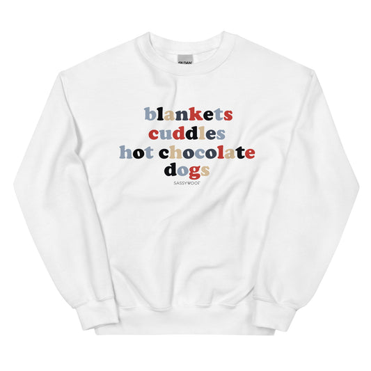 Sweatshirt - Blankets, Cuddles, Hot Chocolate, Dogs